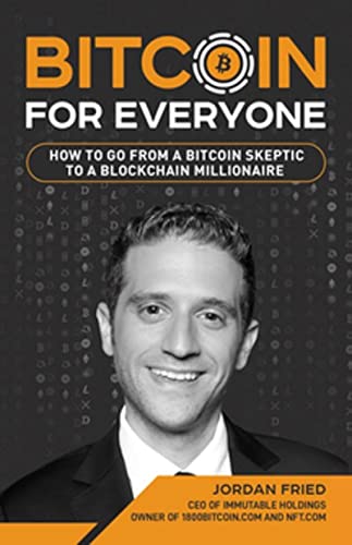 Bitcoin For Everyone: How To Go From A Bitcoin Skeptic To A Blockchain Millionaire book cover