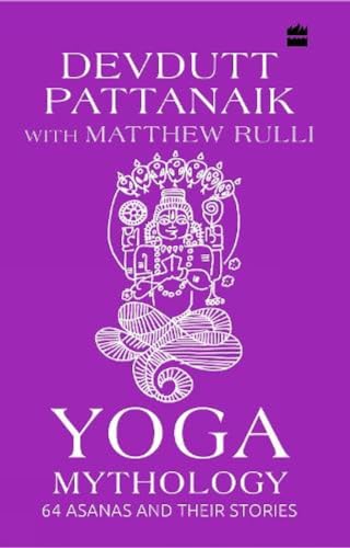 Yoga Mythology: 64 Asanas And Their St Ories book cover