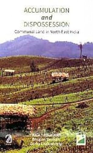 Accumulation and Dispossession:: Communal Land in North East India book cover