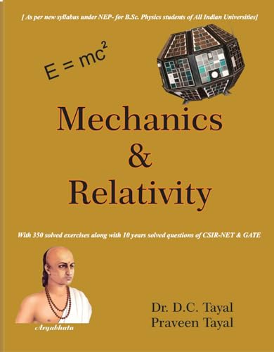 Mechanics and Relativity: The Text Book on Mechanics, Theory of Relativity, Dynamics of Particles and Rigid Bodies, Central forces