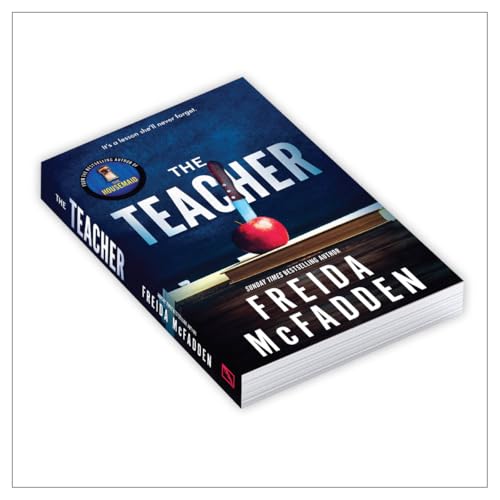 The Teacher: From the Sunday Times Bestselling Author of The Housemaid, Freida McFadden | A Psychological Thriller of Dark Secrets, High-School Scandal & Twisting Revenge