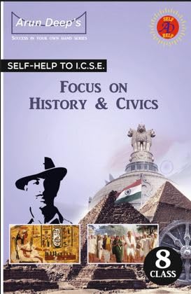 Arun Deep’s ICSE History & Civics Class 8 Self-Help – Latest Syllabus Edition