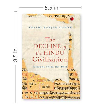 The Decline of the Hindu Civilization: Lessons from the Past