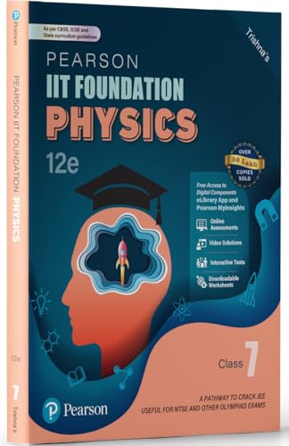 Pearson IIT Foundation'25 Physics Class 7 | For JEE, NTSE & Olympiad Exams | As per CBSE, ICSE & State Curriculums | Free acess to 8 Online Assessments, 39 Video Solutions & Interactive Tests via Pearson MyInsights & elibrary | 12th edition