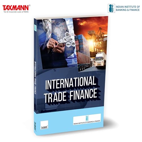 IIBF X Taxmann's International Trade Finance – Complete | Expert-vetted Guide on—Trade Theories | ICC Rules | Regulatory Frameworks | Risk Management | Digitisation | LIBOR-ARR Transitions