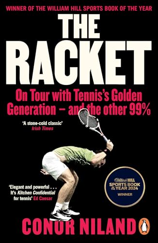 The Racket: On Tour with Tennis’s Golden Generation – and the other 99%