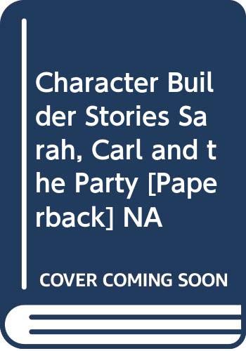 Character Builder Stories Sarah, Carl and the Party book cover
