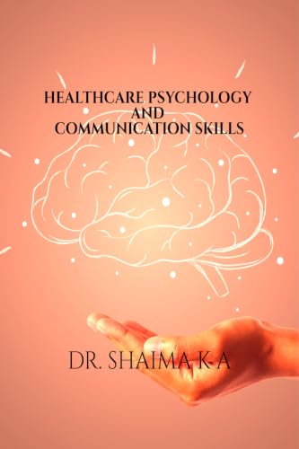 HEALTHCARE PSYCHOLOGY AND COMMUNICATION SKILLS