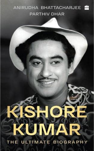 Kishore Kumar : The Ultimate Biography book cover