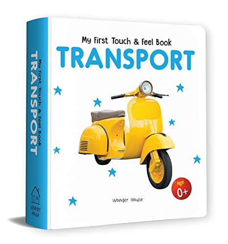 My First Book of Touch And Feel - Transport : Touch And Feel Board Book For CHildren book cover