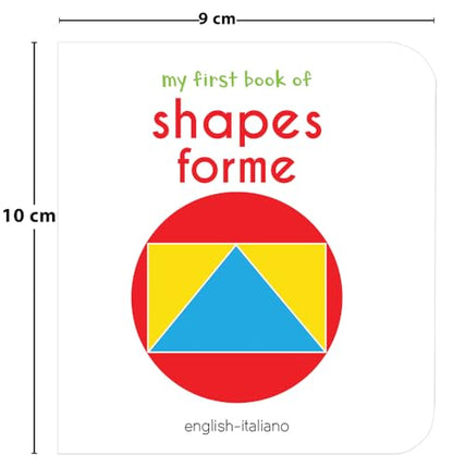 My First Book of Shapes - Forme : My First English Italian Board Book (English - Italiano)
