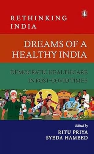 Dreams of a Healthy India: Democratic Healthcare in Post-Covid Times (Rethinking India Vol. 9) book cover