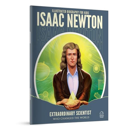 Illustrated Biography For Kids - Isaac Newton-Extraordinary Scientist Who Changed The World