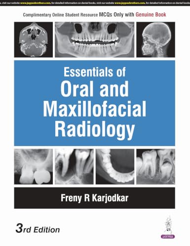 Essentials of Oral and Maxillofacial Radiology, 3/E for BDS and MDS Students | 800+ Radiographic Images with CBCT, Digital Radiography, 4D Imaging and 3D Printing in Dentistry: 1