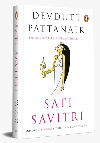 Sati Savitri: And other FEMINIST stories they dont tell you