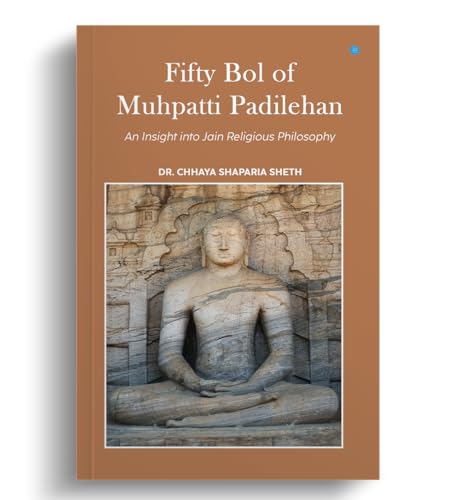 Fifty Bol of Muhpatti Padilehan - An Insight into Jain Religious Philosophy