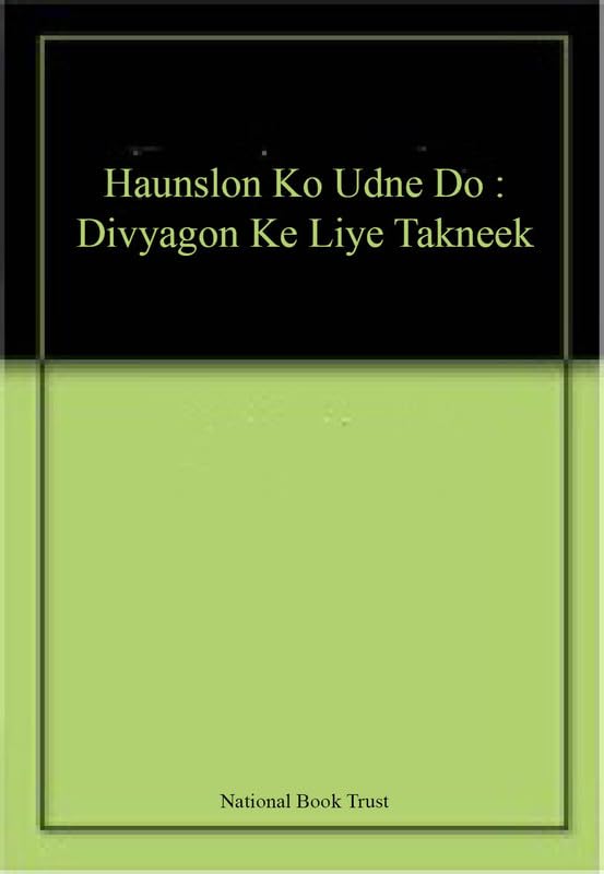 Haunslon Ko Udne Do : Divyagon Ke Liye Takneek book cover