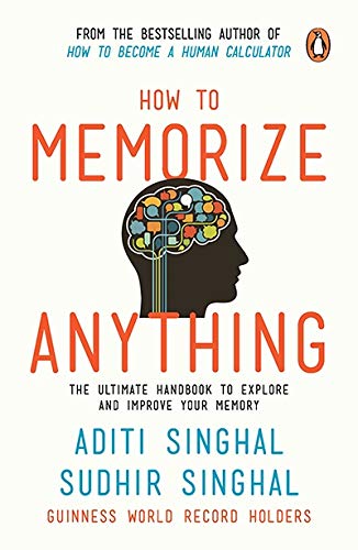 How to Memorize Anything: The Ultimate Handbook to Enlighten and Improve Your Memory by Aditi Singhal book cover