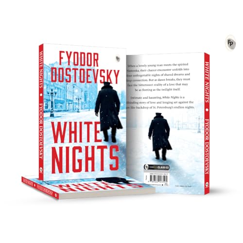 White Nights by Fyodor Dostoyevsky | The Original Classic | Russian Literature | Romantic Novel | Psychological Fiction | Human Emotions | Loneliness ... | Premium Paperback (Fingerprint! Classics)