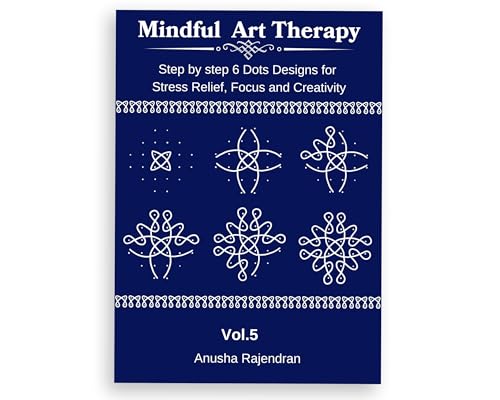 Mindful Kolam Art Volume 5 | 50 Step-by-Step Sikku Kolam and Muggulu Designs with 6 Dots | Rangoli Drawing and Coloring Book with Practice Grids | Art ... for Adults and Kids (Mindful Art Therapy)