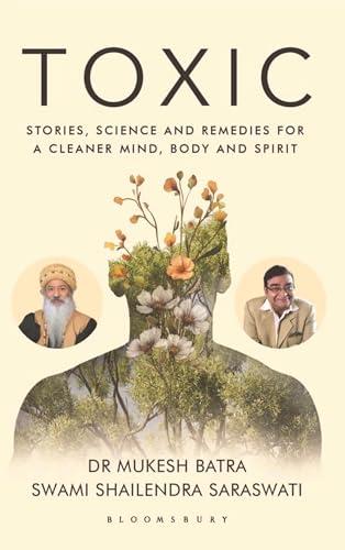 Toxic : Stories, Science, and Remedies For a Cleaner Mind, Body and Spirit