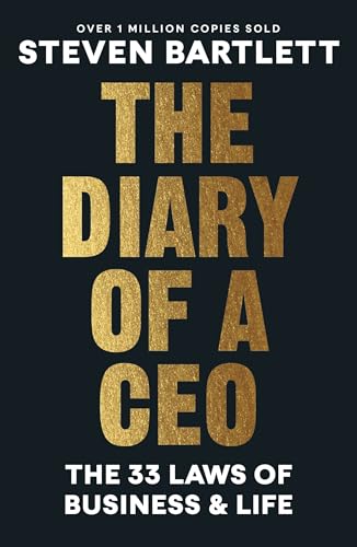 The Diary of a CEO: The 33 Laws of Business and Life | Steven Bartlett’s Bestseller on Success, Entrepreneurship, Leadership and Self Help