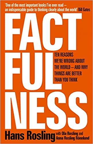 FACTFULLNESS TEN RESON WERE WRONG ABOUT THE WORLD AND WHY THINGS ARE BETTER THAN YOU THINK BY HANS ROSLING PAPERBACK ENGLISH EDITION 2023