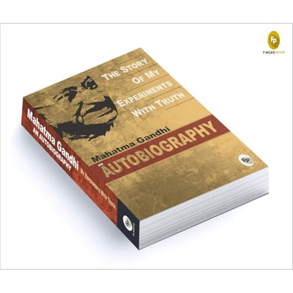 The Story Of My Experiments With Truth By Mahatma Gandhi I Books On Non Violence And Truth I Inspirational Biographies I Indian History Freedom Movement I Premium Original Paperback Edition