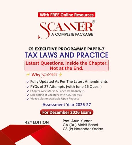 Scanner CS Executive Paper : 7 Tax Laws and Practice | For Dec. 26 & June 27 Exams | Solved Papers with PYQs (Included June 2026 Ques.) | Shuchita Prakashan: 1 (Scanner Series)