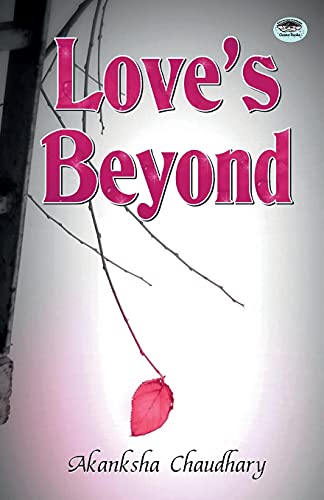 Loves Beyond by Akanksha Chaudhary