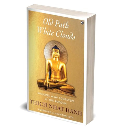 Old Path White Clouds: Walking in the Footsteps of the Buddha