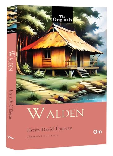 Walden: The Originals Unabridged Classic of Simple Living | Spiritual Growth | Timeless Masterpiece on Nature | Autobiographical Novel