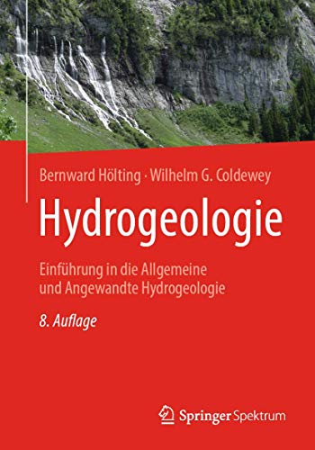 Hydrogeologie: Einführung in Die Allgemeine Und Angewandte Hydrogeologie: Einführung in Die Allgemeine Und Angewandte Hydrogeologie