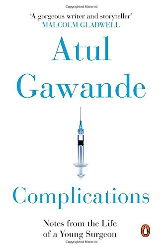 Complications : Notes from the Life of a Young Surgeon by Atul Gawande book cover