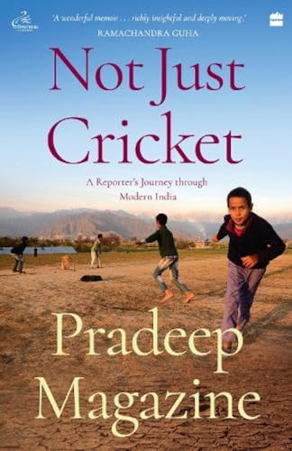 Not Just Cricket : A Reporters Journey through Modern India book cover