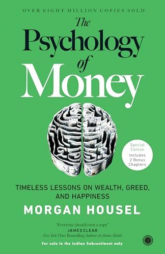 The Psychology of Money: Timeless Lessons on Wealth, Greed, and Happiness – Special Edition Includes 2 Bonus Chapters | Unlock Behavioural Secrets of Wealth | Transform Your Money Mindset