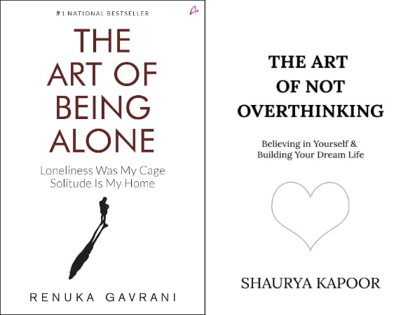 The Art of Being Alone & The Art of Not Overthinking | 2 Books Combo Set by Renuka Gavrani & Shaurya Kapoor | Self-Help, Mental Wellness, Mindfulness & Personal Growth Collection