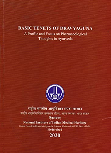 Basic Tenets of Dravyaguna: A profile and Focus on Pharmacological Thoughts in Ayurveda book cover