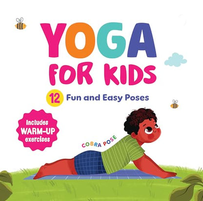 Yoga for Kids: Fun and Simple Yoga Poses I Step-by-Step Guide to Physical and Mental Well-being I Illustrated Asanas for Kids of All Ages I Ages 6+