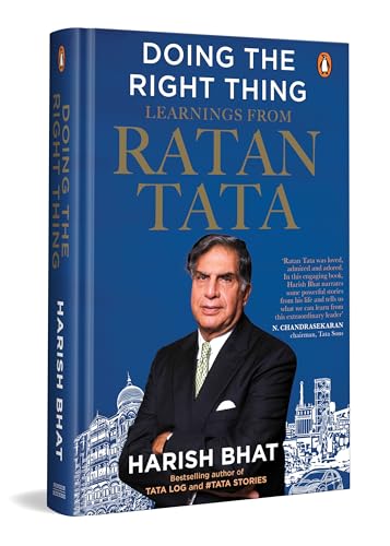 Doing the Right Thing: Learnings from Ratan Tata | Leadership, Life Lessons and Vision | By the Bestselling Author of Tata Log and #Tatastories, Harish Bhat