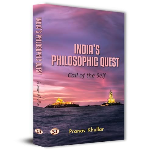 India's Philosophic Quest: Call of The Self by Pranav Khullar