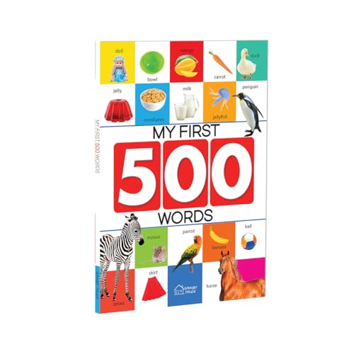 My First 500 Words For Kids | Age 2–6 Years | Early Learning | Picture Book | Alphabet | Numbers | Shapes & Colours | Animals | Toddler & Preschooler | Vocabulary Building | Paperback | Latest Edition