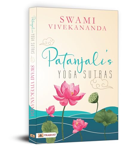 Patanjali's Yoga Sutras by Swami Vivekananda | A Roadmap to Self-Realization and Liberation for Modern Life