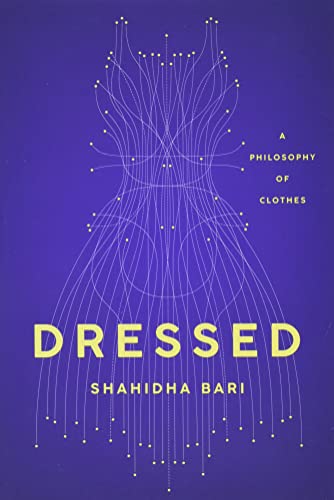 Dressed: A Philosophy of Clothes book cover
