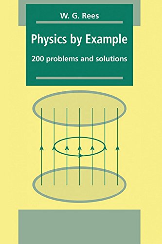 PHYSICS BY EXAMPLE: 200 PROBLEMS AND SOLUTIONS