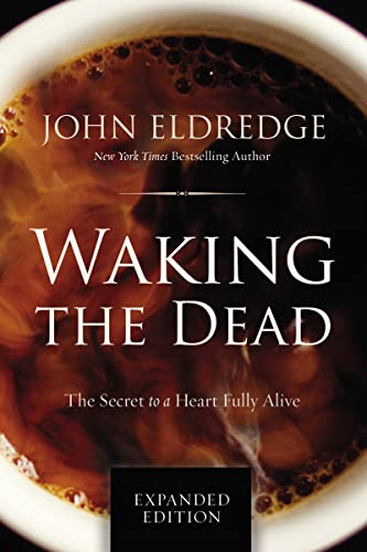 Waking the Dead: The Secret to a Heart Fully Alive book cover