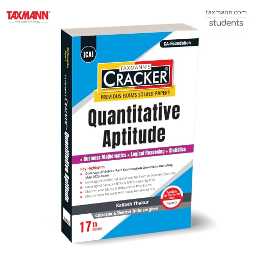 Taxmann's CRACKER for Quantitative Aptitude (Paper 3 | Maths, LR & Stats) – Question Bank of 2,200+ Solved Past Exam Questions—with ICAI RTPs/MTPs for CA Foundation | Sept. 2026/Jan. 2027 Exams