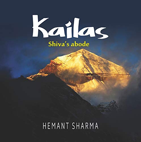 Kailas: Shiva's Abode by Hemant Sharma,Trasnlater-Prof. Pushpesh Pant,Dr. Hari Krishna Paliwal