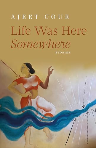 Life Was Here Somewhere : Stories book cover
