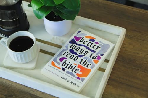 Better Ways to Read the Bible: Transforming a Weapon of Harm into a Tool of Healing